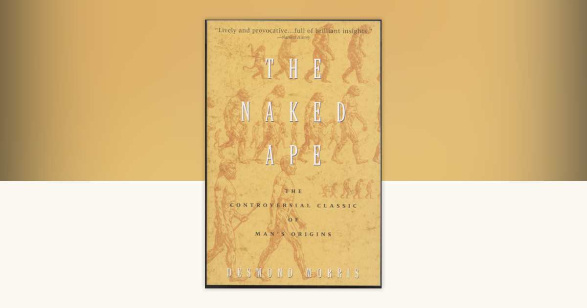The Naked Ape By Desmond Morris 9780385334303 PenguinRandomHouse