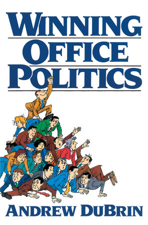 Winning Office Politics by Andrew Du Brin