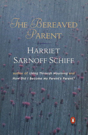 The Bereaved Parent by Harriet Sarnoff Schiff