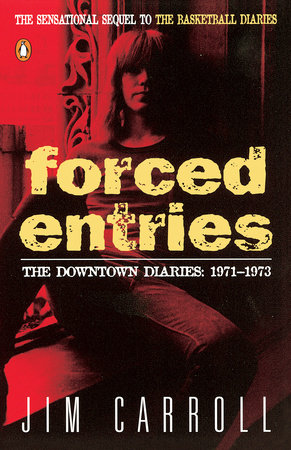 Forced Entries by Jim Carroll