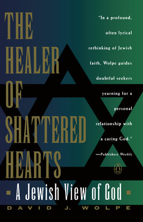 The Healer of Shattered Hearts by David J. Wolpe