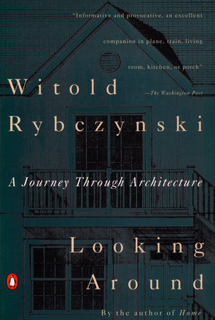 Looking Around by Witold Rybczynski