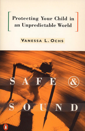 Safe and Sound by Vanessa L. Ochs