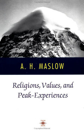 Religions, Values, and Peak-Experiences by Abraham H. Maslow