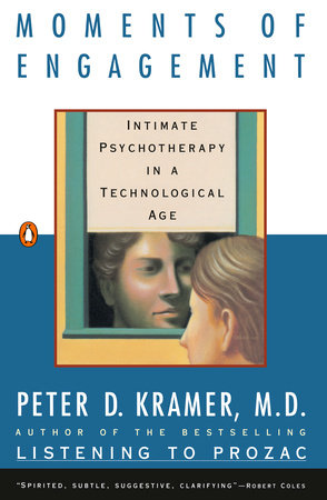 Moments of Engagement by Peter D. Kramer