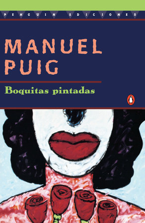 Boquitas Pintadas by Manuel Puig