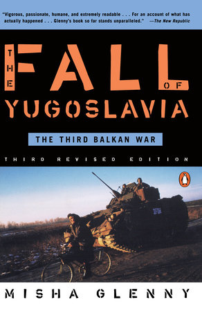The Fall of Yugoslavia by Misha Glenny