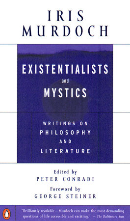 Existentialists and Mystics by Iris Murdoch