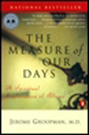 The Measure of Our Days by Jerome Groopman
