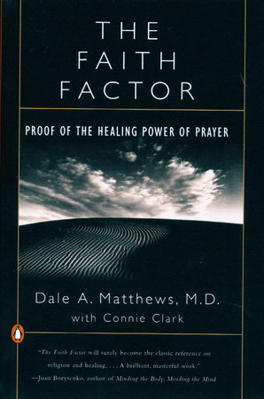 The Faith Factor by Dale A. Matthews and Connie Clark