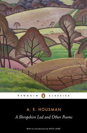 A Shropshire Lad and Other Poems by A.E. Housman