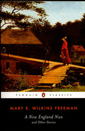 A New-England Nun by Mary E. Wilkins Freeman