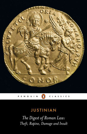 The Digest of Roman Law by Justinian