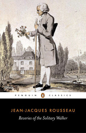 Reveries of the Solitary Walker by Jean-Jacques Rousseau