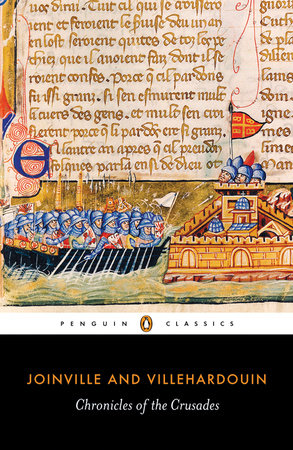 Chronicles of the Crusades by Jean de Joinville and Geoffroy de Villehardouin