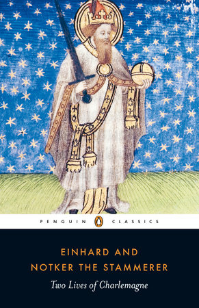 Two Lives of Charlemagne by Einhard and Notker the Stammerer
