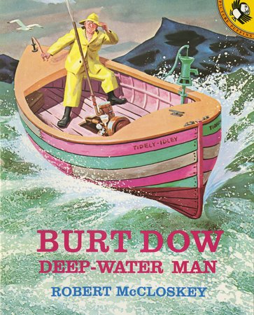 Burt Dow, Deep-Water Man by Robert McCloskey