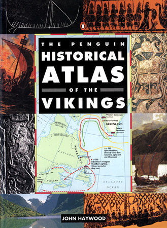 The Penguin Historical Atlas of the Vikings by John Haywood
