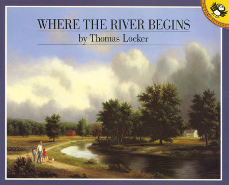Where the River Begins by Thomas Locker