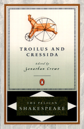 Troilus and Cressida by William Shakespeare