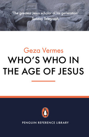 Who's Who in the Age of Jesus by Geza Vermes