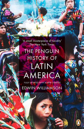 The Penguin History of Latin America by Edwin Williamson