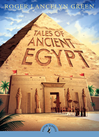 Tales of Ancient Egypt by Roger Lancelyn Green