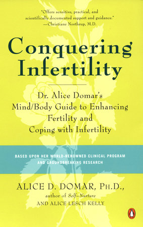 Conquering Infertility by Alice D. Domar and Alice Lesch Kelly