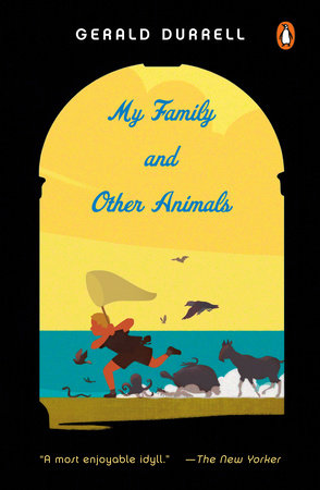 My Family and Other Animals by Gerald Durrell