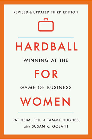 Hardball for Women by Pat Heim, Tammy Hughes and Susan K. Golant