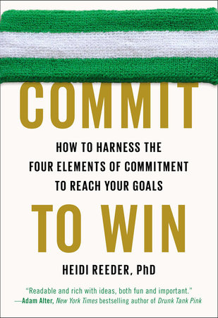 Commit to Win by Heidi Reeder, Ph.D.