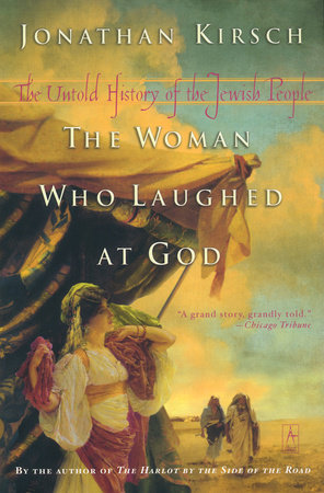The Woman Who Laughed at God by Jonathan Kirsch