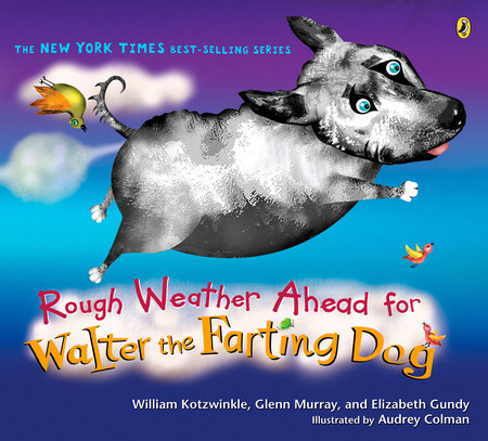 Rough Weather Ahead for Walter the Farting Dog by William Kotzwinkle