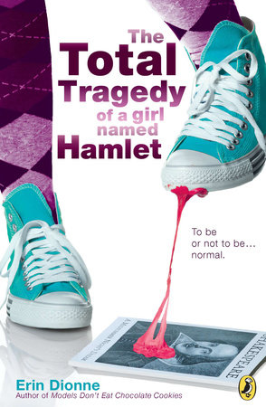 The Total Tragedy of a Girl Named Hamlet by Erin Dionne