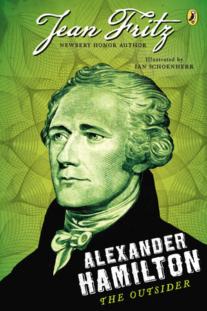 Alexander Hamilton: the Outsider by Jean Fritz
