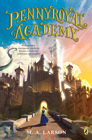 Pennyroyal Academy by M. A. Larson
