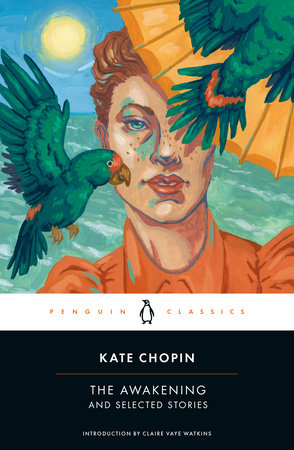 The Awakening and Selected Stories by Kate Chopin