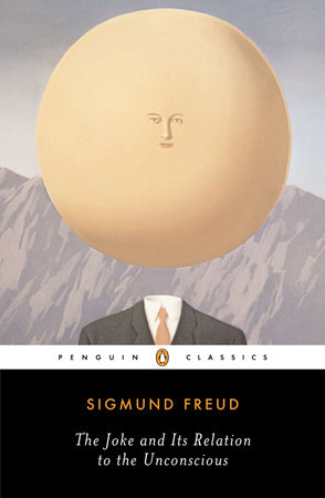 The Joke and Its Relation to the Unconscious by Sigmund Freud