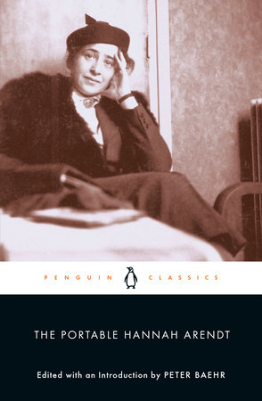 The Portable Hannah Arendt by Hannah Arendt