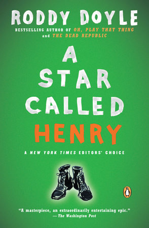 A Star Called Henry by Roddy Doyle