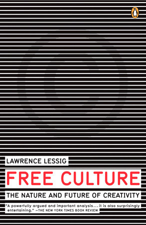 Free Culture by Lawrence Lessig