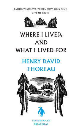 Where I Lived, and What I Lived For by Henry David Thoreau