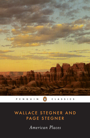 American Places by Wallace Stegner and Page Stegner