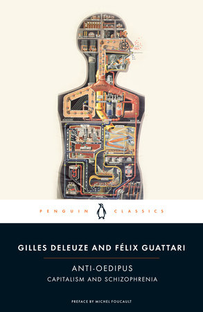 Anti-Oedipus by Gilles Deleuze and Felix Guattari
