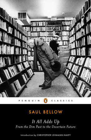 It All Adds Up by Saul Bellow