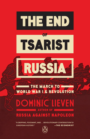 The End of Tsarist Russia by Dominic Lieven