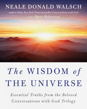 The Wisdom of the Universe by Neale Donald Walsch and Sherr Robertson