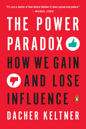 The Power Paradox by Dacher Keltner