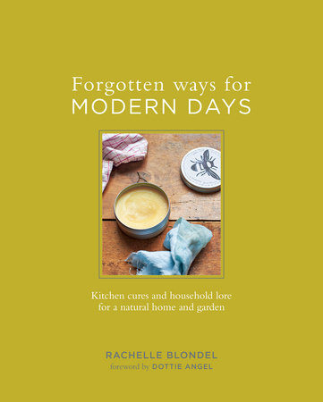 Forgotten Ways for Modern Days by Rachelle Blondel