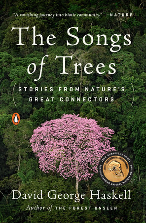 The Songs of Trees by David George Haskell